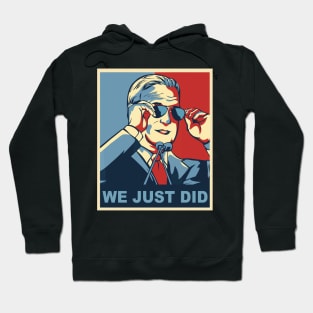 We Just Did 46 Joe Biden 2020 Hoodie